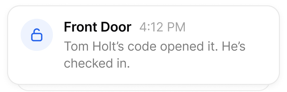 Front Door: the guest's code opened it and they are checked in